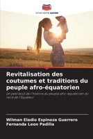 Revitalisation des coutumes et traditions du peuple afro-équatorien: Un petit bout de l'histoire du peuple afro-équatorien du nord de l'Équateur 6206334791 Book Cover