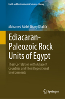 Ediacaran-Paleozoic Rock Units of Egypt: Their Correlation with Adjacent Countries and Their Depositional Environments 3031273192 Book Cover