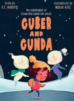 Guber and Gunda: The Adventures of Elodie and Guber the Ghost B0DQ1MQCS2 Book Cover