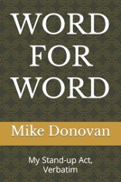 Word for Word: My Stand-up Act, Verbatim B08WJRX5GP Book Cover