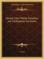 Ruined Cities Within Numidian and Carthaginian Territories 1143180321 Book Cover