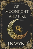 Of Moonlight And Fire (Sun and Moon) B0G3X4TWNG Book Cover