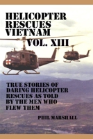 Helicopter Rescues Vietnam Volume XIII B08R92BT5T Book Cover