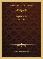 Eagle Quills (Classic Reprint) 0526274875 Book Cover