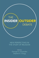 The Insider/Outsider Debate: New Perspectives in the Study of Religion 1781793441 Book Cover