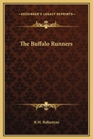 The Buffalo Runners A Tale of the Red River Plains 1515174441 Book Cover