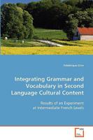 Integrating Grammar and Vocabulary in Second Language Cultural Content 3639051556 Book Cover