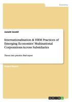 Internationalisation & HRM Practices of Emerging Economies' Multinational Corporations Across Subsidiaries: Theory into practice: final report 3656591326 Book Cover