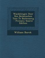 Wandelingen Door Den Botanischen Tuin Te Buitenzorg - Primary Source Edition 1287778801 Book Cover