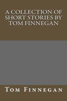 Short Stories by Tom Finnegan: none 1533030537 Book Cover