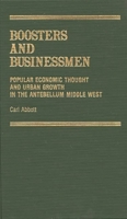 Boosters and Businessmen: Popular Economic Thought and Urban Growth in the Antebellum Middle West 0313225621 Book Cover
