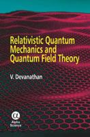 Relativistic Quantum Mechanics and Quantum Field Theory 1842656570 Book Cover
