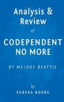 Codependent No More: by Melody Beattie | Key Takeaways, Analysis & Review: How to Stop Controlling Others and Start Caring for Yourself 1517144728 Book Cover