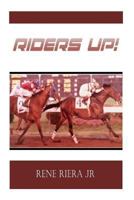 Riders up! 0692728899 Book Cover