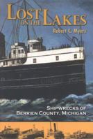 Lost on the Lakes: Shipwrecks of Berrien County, Michigan 188392538X Book Cover