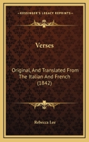 Verses: Original, And Translated From The Italian And French 1104521113 Book Cover