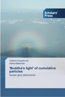 'Buddha's Light' of Cumulative Particles: Nuclear glory phenomenon 363976496X Book Cover