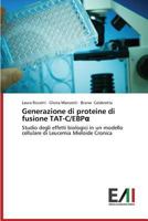 Generazione Di Proteine Di Fusione Tat-C/Ebp 3639655923 Book Cover