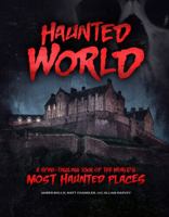Haunted World, a Spine-Tingling tour of the World's Most Haunted Places 1496621255 Book Cover