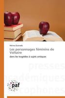 Les Personnages Fa(c)Minins de Voltaire 3838140532 Book Cover