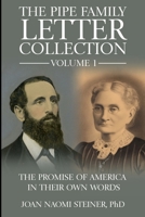 The Pipe Family Letter Collection - Volume 1: The Promise of America in Their Own Words B0GDGK8RF8 Book Cover