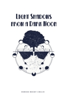 Light Shadows from a Dark Moon 1649572883 Book Cover