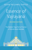 Essence of Vajrayana: The Highest Yoga Tantra Practice of Heruka Body Mandala 1910368660 Book Cover