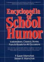 Encyclopedia of School Humor: Icebreakers, Classics, Stories, Puns & Roasts for All Occasions 013276346X Book Cover