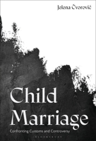 Child Marriage: Confronting Customs and Controversy B0G122RX1F Book Cover