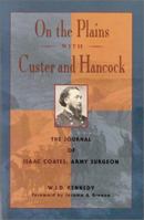 On The Plains With Custer And Hancock The Journal Of Isaac Coates, Army Surgeon 155566184X Book Cover