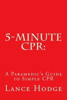 5-Minute CPR: A Paramedic's Guide to Simple CPR 1547285486 Book Cover