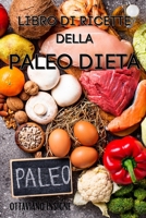 Libro Di Ricette Della Paleo Dieta 1803500158 Book Cover