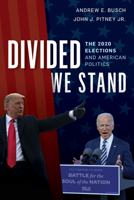 Divided We Stand: The 2020 Elections and American Politics 1538141531 Book Cover