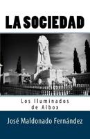 La Sociedad. Los Iluminados de Albox 1545180016 Book Cover