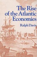 The Rise of the Atlantic Economies 0801491436 Book Cover
