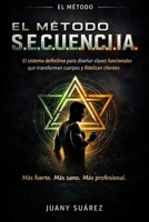 Método S.E.C.U.E.N.C.I.A.: Entrenamiento estructurado para perder grasa, ganar músculo y mejorar tu salud en 30 días (Spanish Edition) B0GXSTXQLZ Book Cover