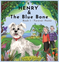 Henry and The Blue Bone: Book 1 - Forever Home 0645882003 Book Cover