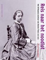 Reis naar het noodlot: Het Afrikaanse avontuur van Alexine Tinne 908964458X Book Cover