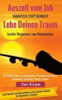 Auszeit Vom Job - Lebe Deinen Traum: Sabbatical Statt Burn-Out 1517339235 Book Cover