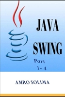 Java Swing: Step by Step Part 1 - 4 1703619986 Book Cover