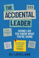 The Accidental Leader: Sound Like You Know What You’re Doing: A Survival Guide for Thriving in Leadership (Even When You Feel Clueless) (The Accidental Leader Series) B0FBJW7X8C Book Cover