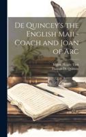 De Quincey's the English Mail-Coach and Joan of Arc 1021747084 Book Cover