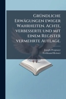 Gründliche Erwägungen Ewiger Wahrheiten... 1271140616 Book Cover