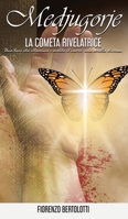 Medjugorje - La Cometa rivelatrice: Una luce che illumina e scalda il cuore: una sorella diversa Una speranza che nasce dalla sofferenza. Una fede data dalla presenza della Madonna a Medjugorje. 1802227733 Book Cover