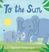 To the Sun B0DYGBTGKT Book Cover