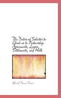 The Duties of Solicitor to Client as to Partnership Agreements, Leases, Settlements, and Wills 1240022751 Book Cover