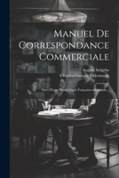 Manuel de Correspondance Commerciale: Suivi d'Une Phras�ologie Fran�aise-Allemande... B0CFYKBMK3 Book Cover