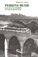 Perkins/Budd: Railway Statesmen of the Burlington (Contributions in Economics and Economic History) 0313231737 Book Cover