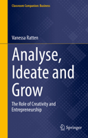 Analyse, Ideate and Grow: The Role of Creativity and Entrepreneurship 9811908923 Book Cover