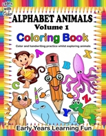 Learn with Color Alphabet Animals Volume 1 Coloring Book: Coloring and handwriting practice for toddlers and preschoolers. Color animals of the ... interesting facts from Percy the pencil. 1999987594 Book Cover